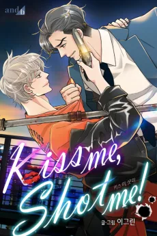 키스 미, 샷 미