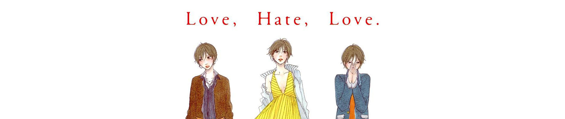 Love,Hate,Love.