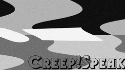 Creep!Speak 101: The Deputy, The Gigolo, The Artist, The Boy & His Dog