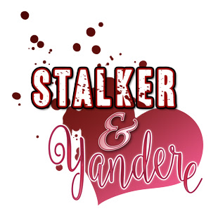 Stalker&Yandere