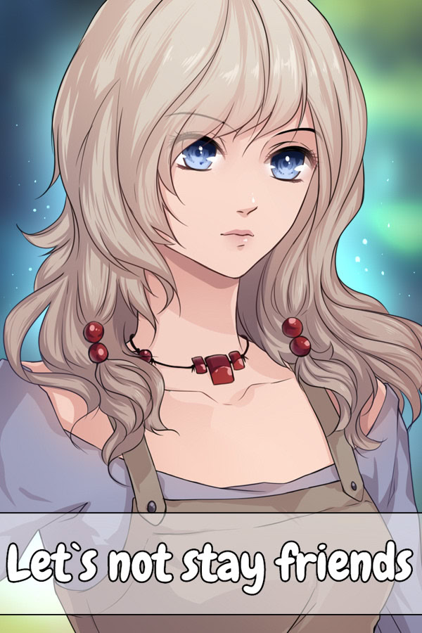 Let's not stay friends