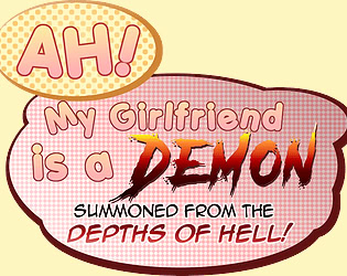 Ah! My Girlfriend is a Demon Summoned from the Depths of Hell!
