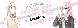 I Can't Believe the Most Popular Girl in School is a Lesbian, Just Like Me!
