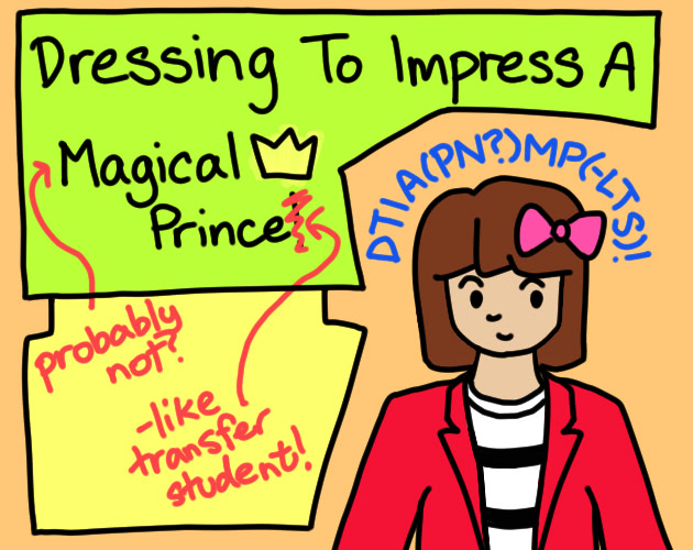 Dressing To Impress A (Probably Not?) Magical Prince(-Like Transfer Student)!