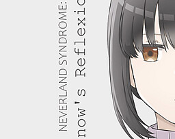 Neverland Syndrome: Snow's Reflection