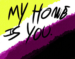 My Home is You.