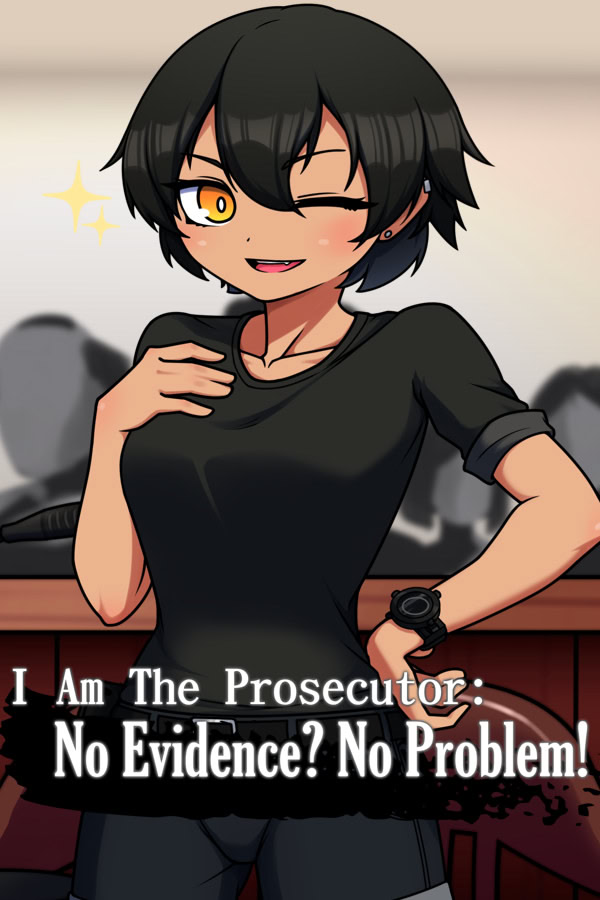 I Am The Prosecutor: No Evidence? No Problem!
