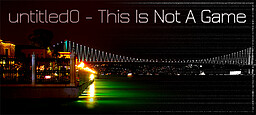 untitled0 – This Is Not A Game