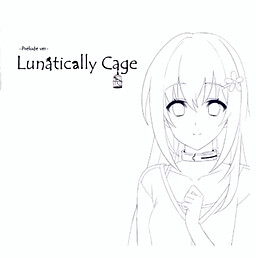 Lunatically Cage