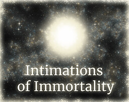 Intimations of Immortality