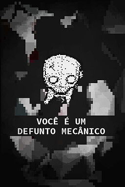 VOCÊ É UM DEFUNTO MECÂNICO