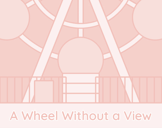 A Wheel Without a View