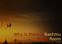 Why is there a Bashmu in my Room?