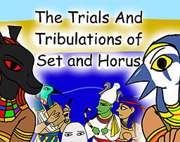 The Trials and Tribulations of Set and Horus