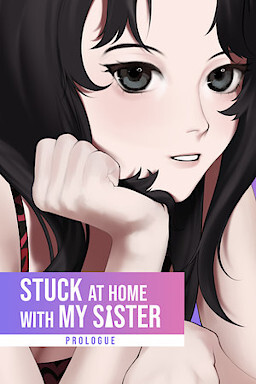 Stuck at Home with My Sister: Prologue