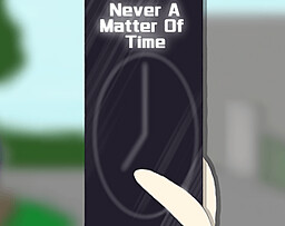 Never A Matter Of Time