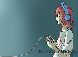 My Good Intentions