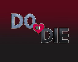 Do or Die