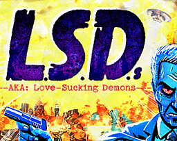 L.S.D.s --- AKA: Love-Sucking Demons