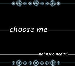 choose me