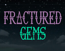 FRACTURED GEMS