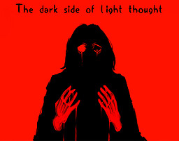 The dark side of light thought
