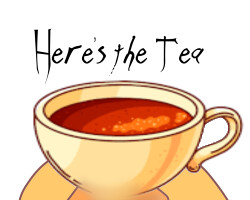 Here's The Tea