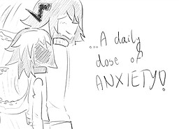 A daily dose of ANXIETY!