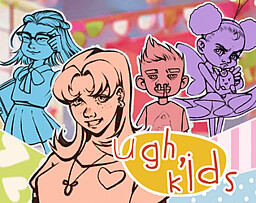 ugh, kids