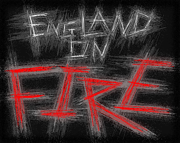 ENGLAND ON FIRE