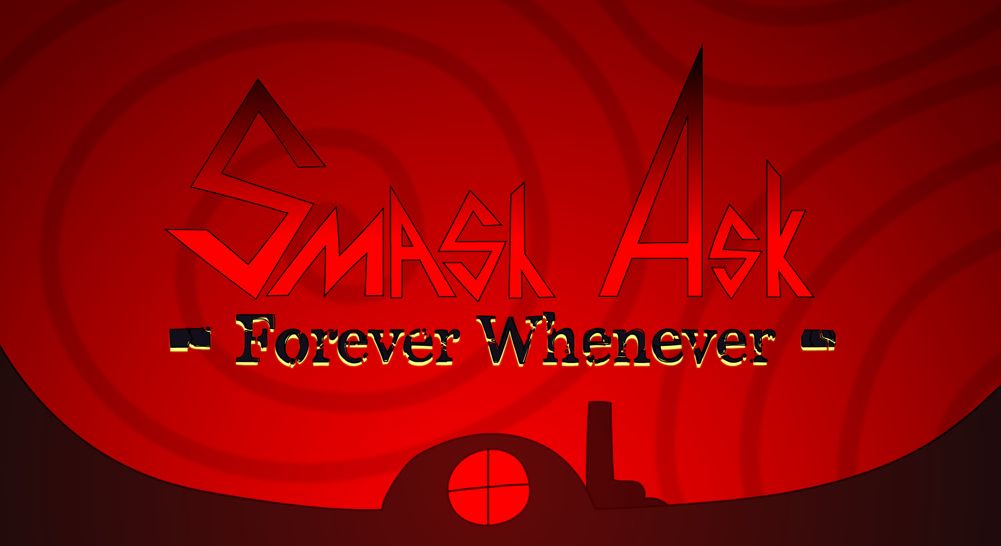Smash Ask: Forever Whenever