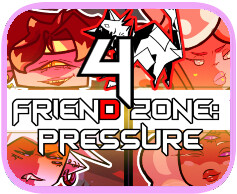 Friend Zone 4: Pressure
