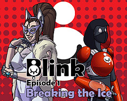 Blink Episode 1: Breaking the Ice