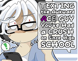 Texting the Awkward Ace Guy You've Had a Crush on Since High School
