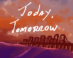 today, tomorrow