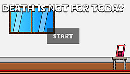 Death is NOT for Today