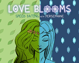 LOVE BLOOMS: Speed Dating with Persephone