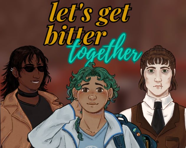 Let's Get Bitter Together