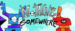 Nothing Somewhere