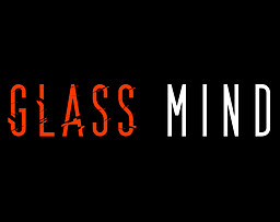 GLASS MIND