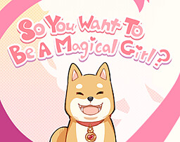 So you want to be a magical girl?