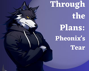 Through the Plans: Pheonix's Tear