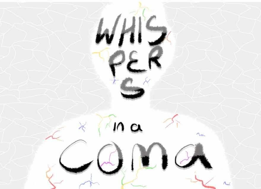 Whispers in a Coma