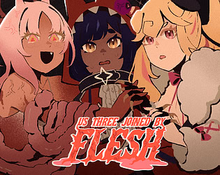 Us Three Joined by Flesh