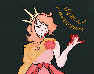 My mad masquerade