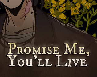 Promise Me, You'll Live