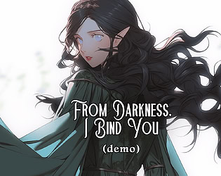 From Darkness, I Bind You
