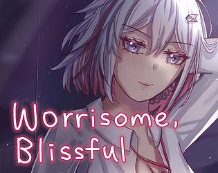 Worrisome, Blissful