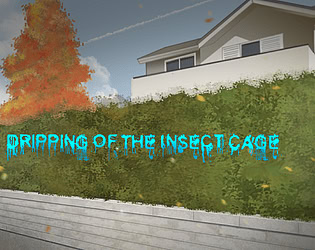 Dripping Of The Insect Cage