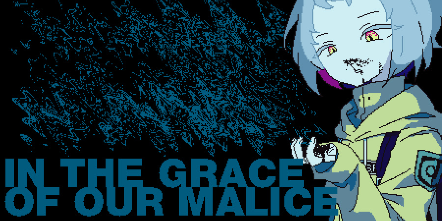 in the grace of our malice